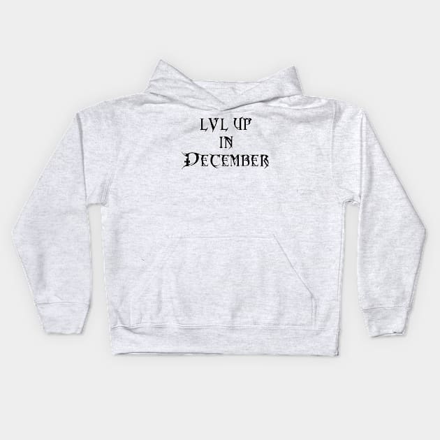 Lvl Up in December - Birthday Geeky Gift Kids Hoodie by EugeneFeato